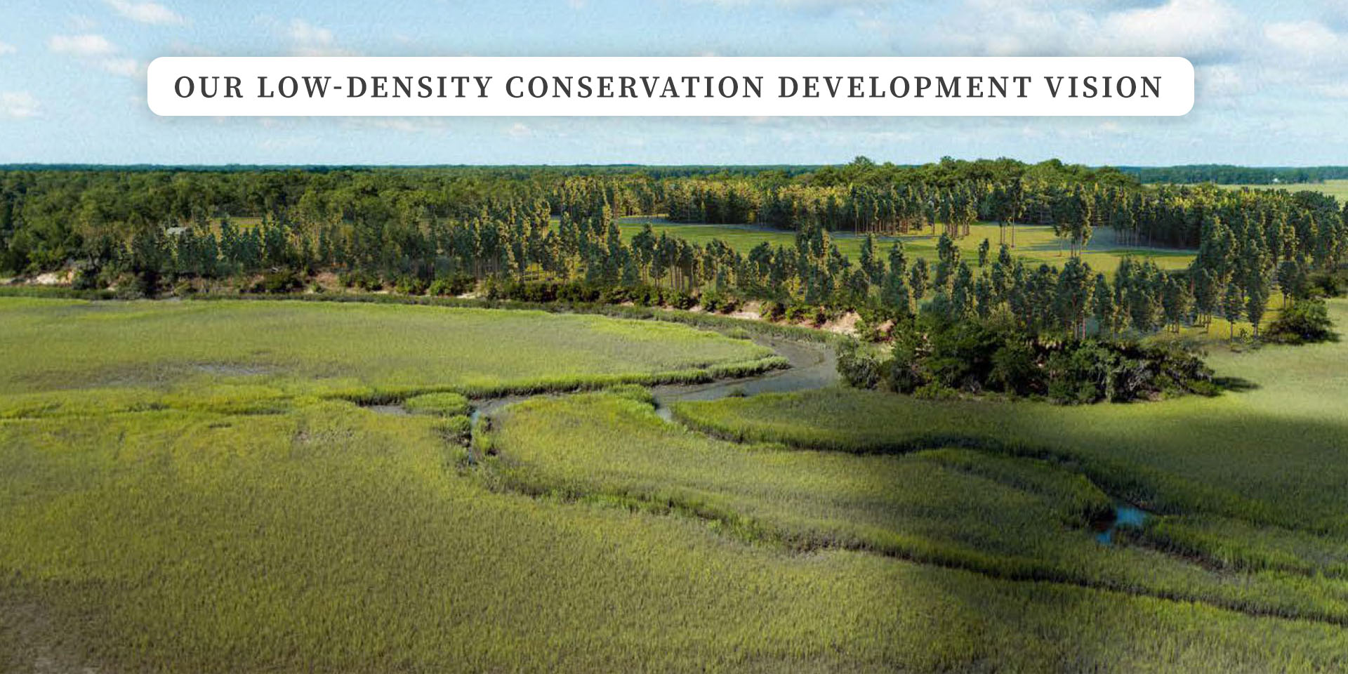 Looking from Pine Island: Our Low-Density Conservation Development Vision